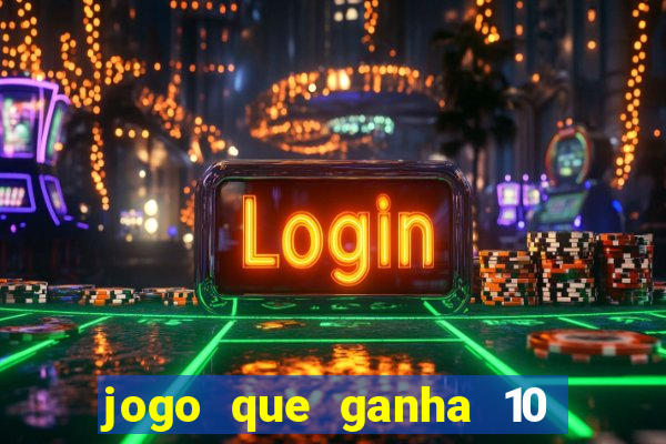 jogo que ganha 10 reais ao se cadastrar